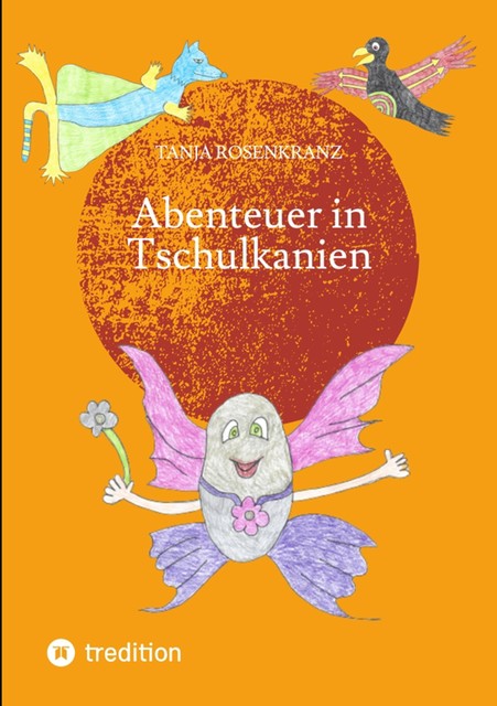 Abenteuer in Tschulkanien, Tanja Rosenkranz