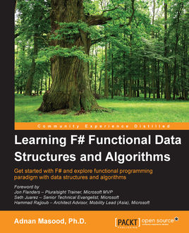 Learning F# Functional Data Structures and Algorithms, Ph.D., Adnan Masood