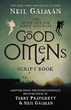 The Quite Nice & Fairly Accurate Good Omens Script Book, Neil Gaiman