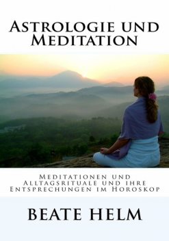 Astrologie und Meditation, Beate Helm