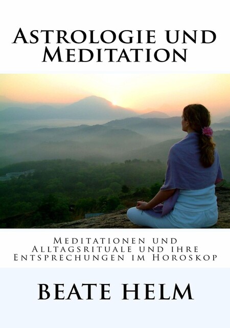 Astrologie und Meditation, Beate Helm