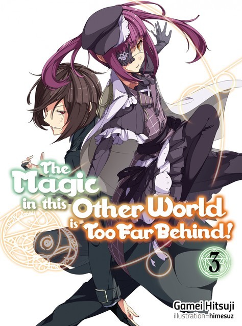 The Magic in this Other World is Too Far Behind! Volume 3, Gamei Hitsuji