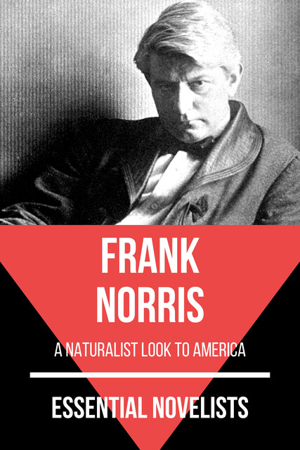Essential Novelists – Frank Norris, Frank Norris, August Nemo