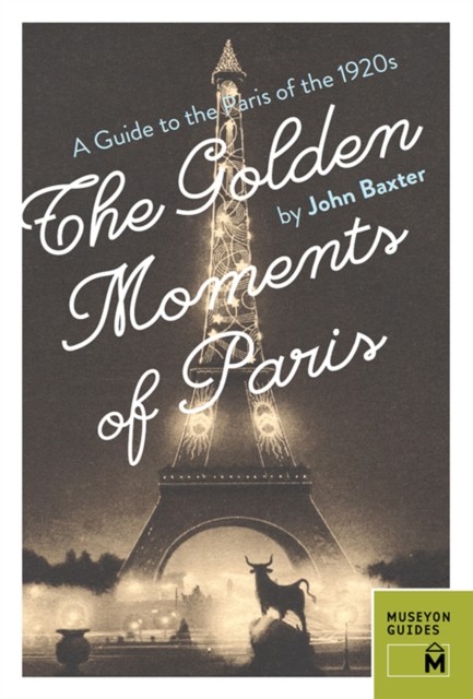 Golden Moments of Paris, John Baxter