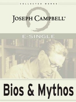 Bios and Mythos, Joseph Campbell