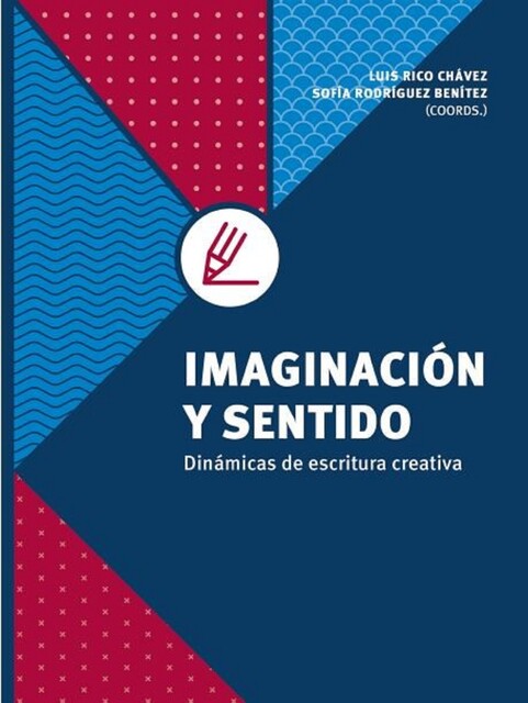 Imaginación y sentido, Adriana Contreras Rostro, Alejandra Tapia Franco, Alejandro Jáuregui Zúñiga, Ana Gabriela González Martínez, Ana Isabel Fernández de Alba, Ana Paulina Carlos Muro, Claudia Magdalena Rey, Luis Rico Chávez, Silvia Eugenia Castillero, Sofía Rodríguez Benítez