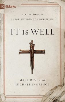 It Is Well, Mark Dever, Michael Lawrence