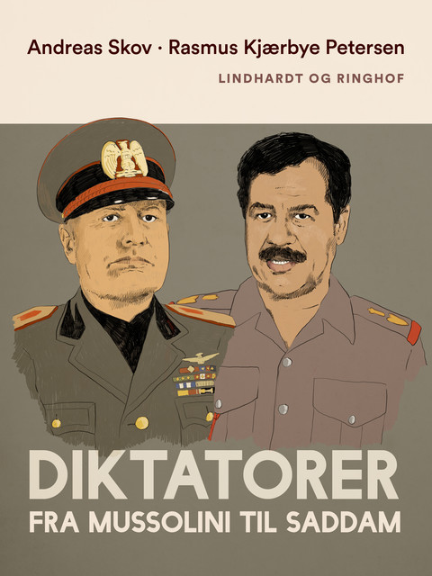 Diktatorer. Fra Mussolini til Saddam, Rasmus Kjærbye Petersen, A. Skov