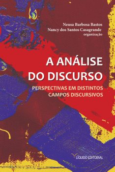 A Análise do Discurso, Neusa Barbosa Bastos, Nancy dos Santos Casa Grande