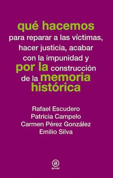 Qué hacemos por la memoria histórica, Carmen Pérez González, Emilio Silva, Patricia Campelo, Rafael Escudero