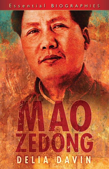 Mao Zedong: Essential Biographies, Delia Davin