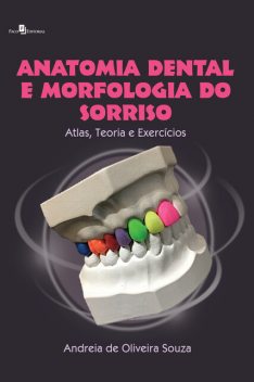Anatomia dental e morfologia do sorriso, Andreia De Oliveira Souza
