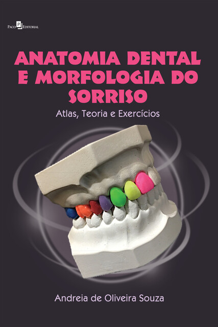 Anatomia dental e morfologia do sorriso, Andreia De Oliveira Souza