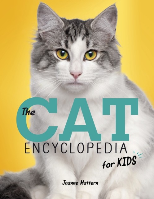 Cat Encyclopedia for Kids, Joanne Mattern