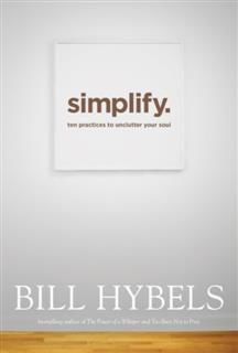 Simplify, Bill Hybels