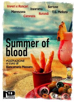 Summer of Blood, Autori vari, Gianluca Ingaramo, Angelo Marenzana, Matteo Bertone, Flavia Imperi, Armando Rotondi, Paolo Campana, T.S. Mellony, Beppe Roncari