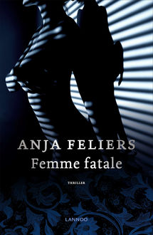 Femme fatale, Anja Feliers