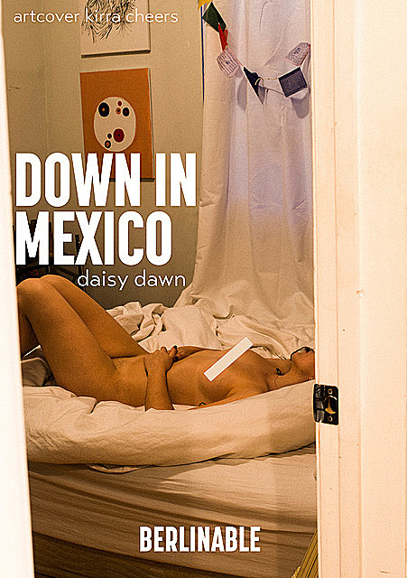 Down in Mexico, Daisy Dawn
