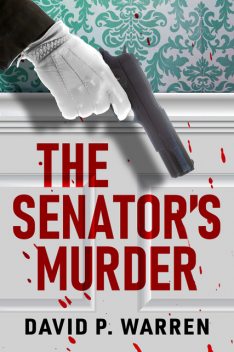 The Senator's Murder, David P. Warren