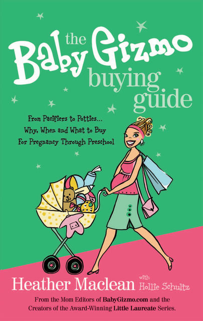The Baby Gizmo Buying Guide, Heather Maclean