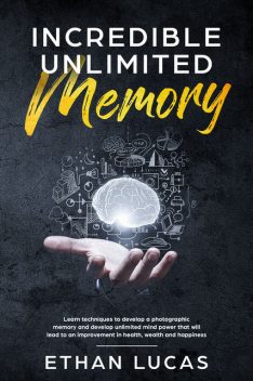 Incredible Unlimited Memory, Ethan Lucas