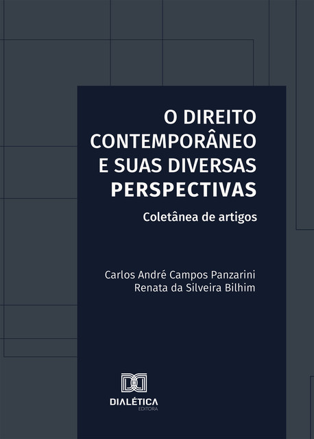 O Direito Contemporâneo e suas Diversas Perspectivas, Carlos André Campos Panzarini, Renata da Silveira Bilhim
