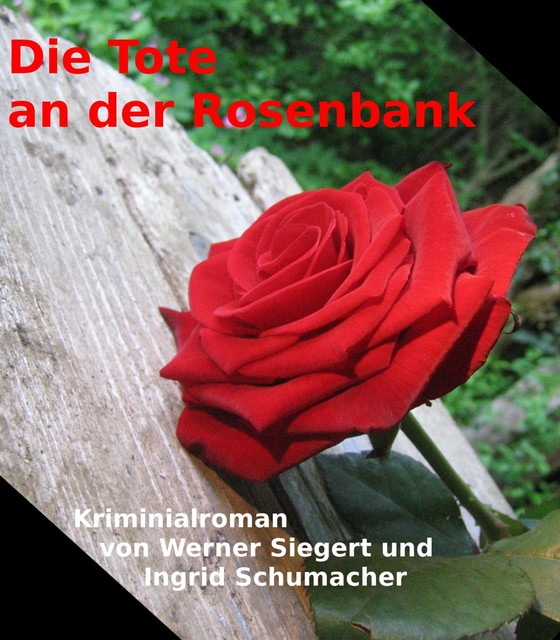 Die Tote an der Rosenbank, Werner Siegert