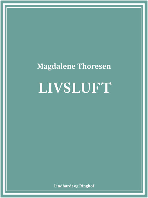 Livsluft, Magdalene Thoresen