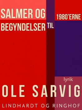 Salmer og begyndelser til 1980'erne, Ole Sarvig