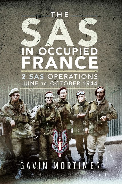 The SAS in Occupied France, Gavin Mortimer