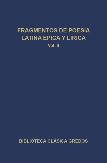 Fragmentos de poesía latina épica y lírica II, Varios Autores