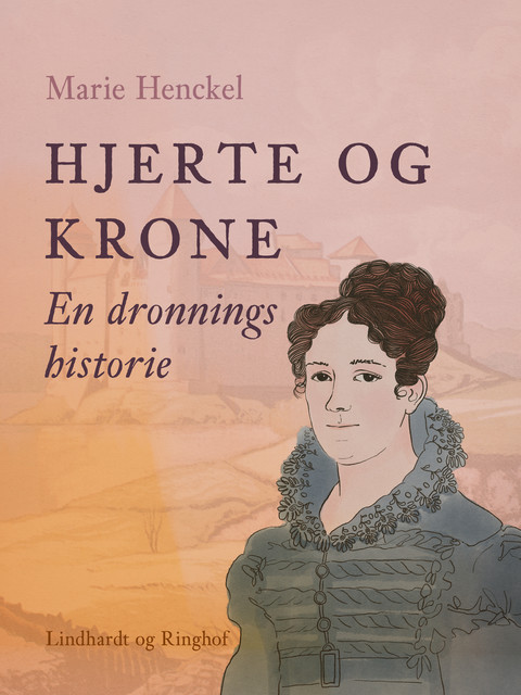 Hjerte og krone. En dronnings historie, Marie Henckel