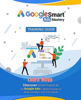 Google Smart Ads Mastery Guide, Laura Maya