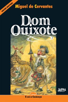 Dom Quixote, Miguel de Cervantes Saavedra