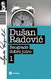 Beograde, dobro jutro, Duško Radović