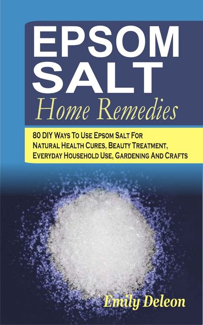 Epsom Salt Home Remedies, Emily Deleon