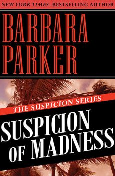 Suspicion of Madness, Barbara Parker