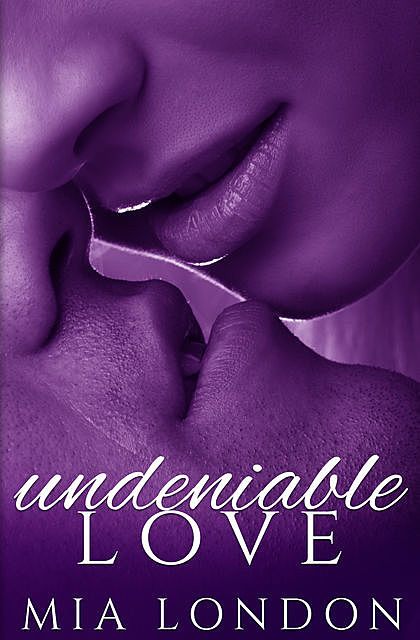 Undeniable Love, Mia London