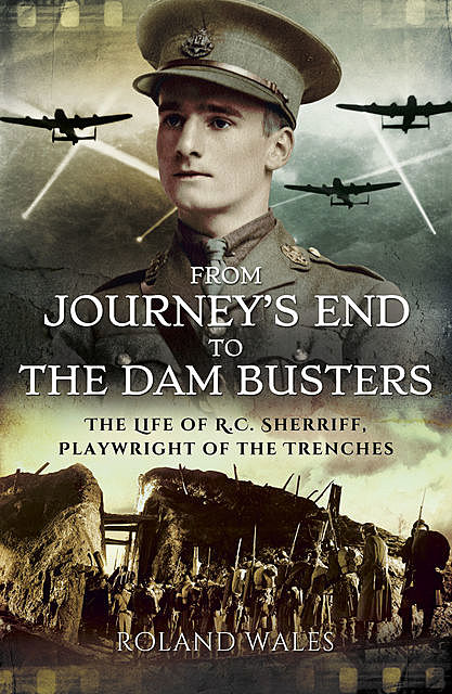 From Journey's End to The Dam Busters, Roland Wales