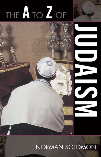 The A to Z of Judaism, Norman Solomon