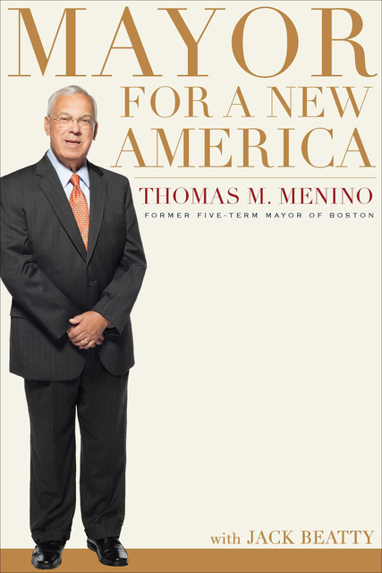 Mayor For A New America, Thomas M. Menino