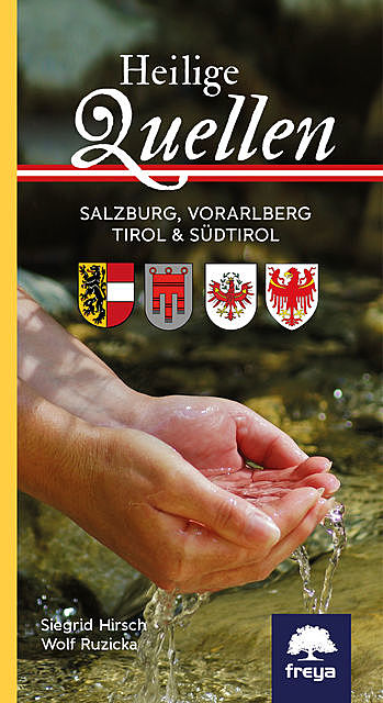 Heilige Quellen Salzburg, Vorarlberg, Tirol & Südtirol, Siegrid Hirsch, Wolf Ruzicka