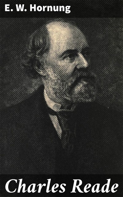 Charles Reade, E.W.Hornung