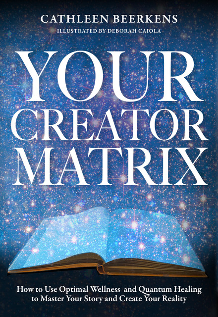 Your Creator Matrix, Cathleen Beerkens
