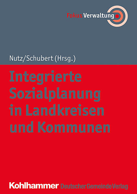 Integrierte Sozialplanung in Landkreisen und Kommunen, Anna Nutz, Herbert Schubert