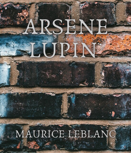 Arsene Lupin, Maurice Leblanc