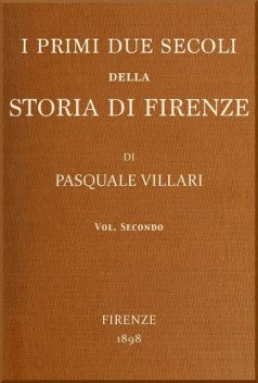 I primi due secoli della storia di Firenze, v. 2, Pasquale Villari