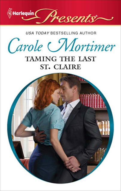 Taming the Last St. Claire, Carole Mortimer