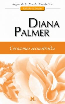 Corazones secuestrados, Diana Palmer