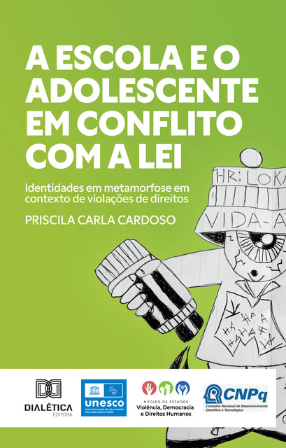A escola e o adolescente em conflito com a lei, Priscila Carla Cardoso